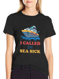 I Called in Sea Sick T-Shirt