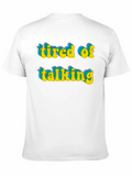 Tired of Talking Graphic Tee