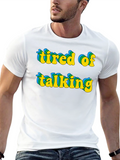 Tired of Talking Graphic Tee