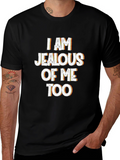 Jealous of Me Too T-Shirt