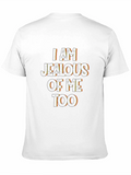 Jealous of Me Too T-Shirt