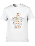 Jealous of Me Too T-Shirt