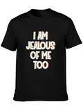 Jealous of Me Too T-Shirt