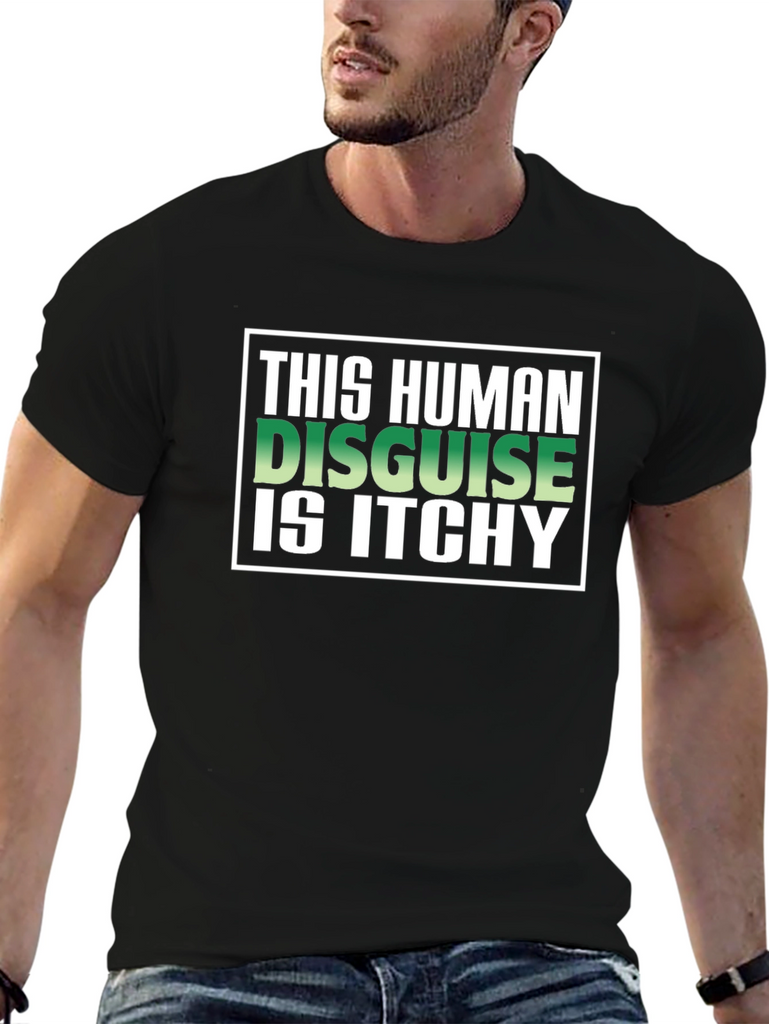This Human Disguise is Itchy Black T-Shirt