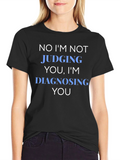 Funny Diagnosing You Graphic Tee