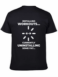 Funny Workout T-Shirt - Installing Workouts