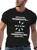 Funny Workout T-Shirt - Installing Workouts