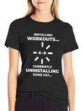 Funny Workout T-Shirt - Installing Workouts