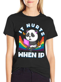 IT Hurts When IP Panda T-Shirt