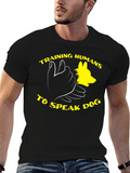 Training Humans to Speak Dog T-Shirt