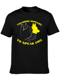 Training Humans to Speak Dog T-Shirt