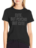 Cute But Psycho But Cute Graphic T-Shirt