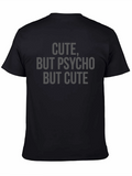 Cute But Psycho But Cute Graphic T-Shirt