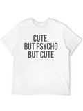 Cute But Psycho But Cute Graphic T-Shirt