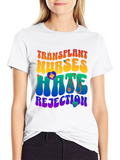 Transplant Nurses Hate Rejection Graphic Tee