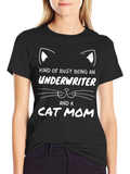 Underwriter Cat Mom T-Shirt - Cute & Busy!