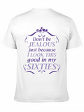 Funny Sixties T-Shirt - Dont Be Jealous