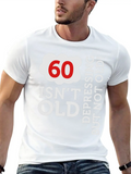 60 Is Not Old. Depressing, But Not Old! Classic Cotton Tee – Unisex Comfort For Any Season