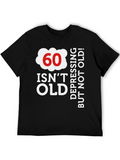 60 Is Not Old. Depressing, But Not Old! Classic Cotton Tee – Unisex Comfort For Any Season