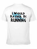 I Would Rather Be Running Graphic Tee