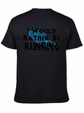 I Would Rather Be Running Graphic Tee