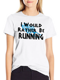 I Would Rather Be Running Graphic Tee