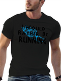 I Would Rather Be Running Graphic Tee