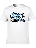 I Would Rather Be Running Graphic Tee