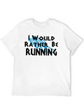 I Would Rather Be Running Graphic Tee
