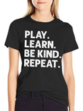 Play Learn Be Kind Repeat Black T-Shirt
