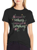 Expect Nothing Appreciate Everything Graphic Tee