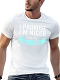 Funny I Promise Im Nicer Graphic Tee
