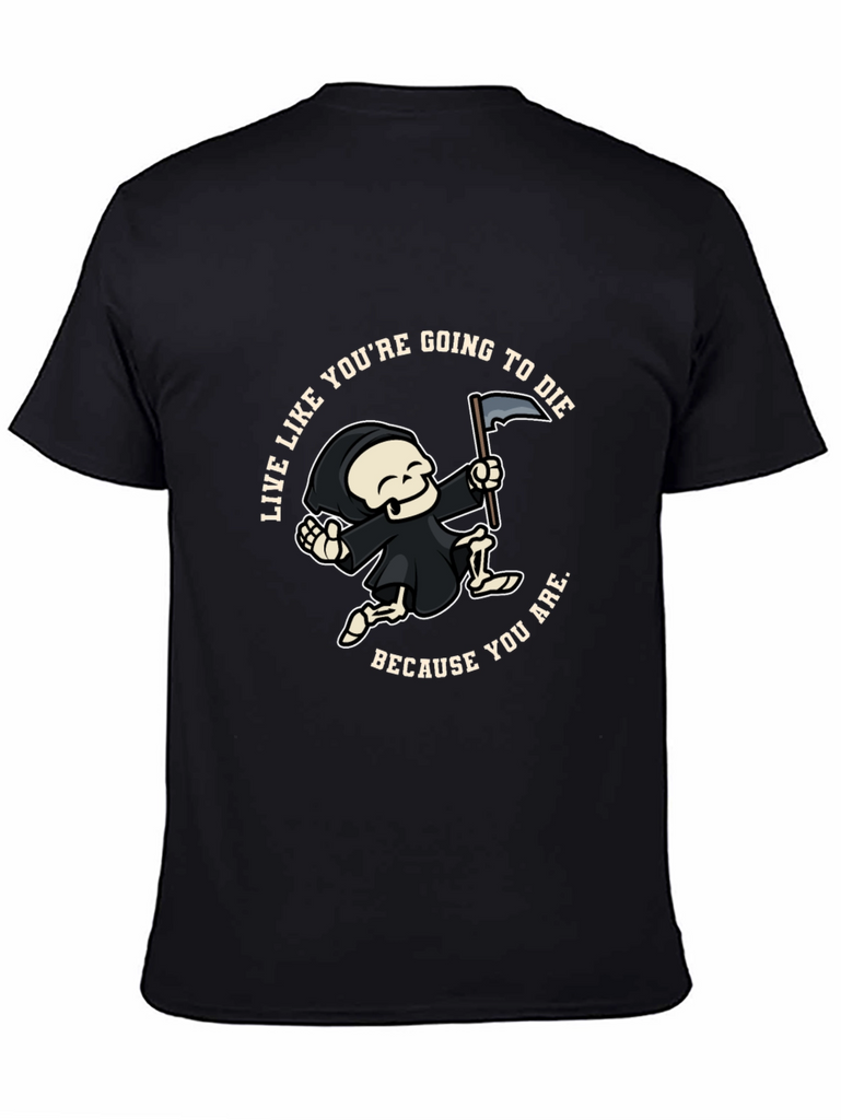 Live Like Youre Going To Die T-Shirt