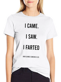 I Came I Saw I Farted T-Shirt