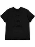 I Came I Saw I Farted T-Shirt