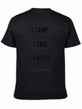 I Came I Saw I Farted T-Shirt