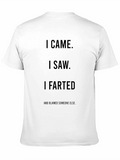 I Came I Saw I Farted T-Shirt
