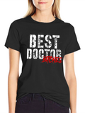 Best Doctor Bitches Graphic T-Shirt