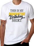 Quarantine Birthday Shirt - Celebration Tee