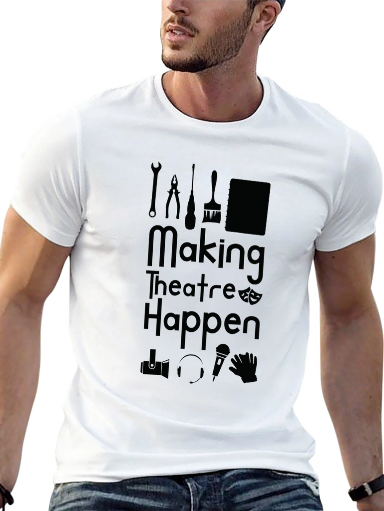 Making Theatre Happen T-Shirt