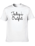 Todays Outfit Crew Neck T-Shirt