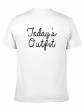 Todays Outfit Crew Neck T-Shirt