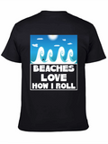 Beaches Love How I Roll T-Shirt