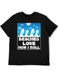 Beaches Love How I Roll T-Shirt