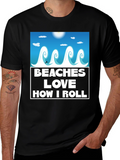 Beaches Love How I Roll T-Shirt