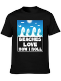 Beaches Love How I Roll T-Shirt