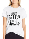 Life is Better with Massage Graphic T-Shirt