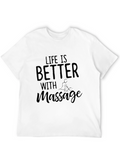 Life is Better with Massage Graphic T-Shirt