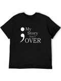 My Story Isnt Over Semicolon T-Shirt