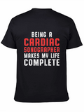Cardiac Sonographer T-Shirt: Makes My Life Complete!
